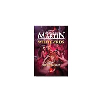 Apostas Mortais Wild Cards George R. R. Martin